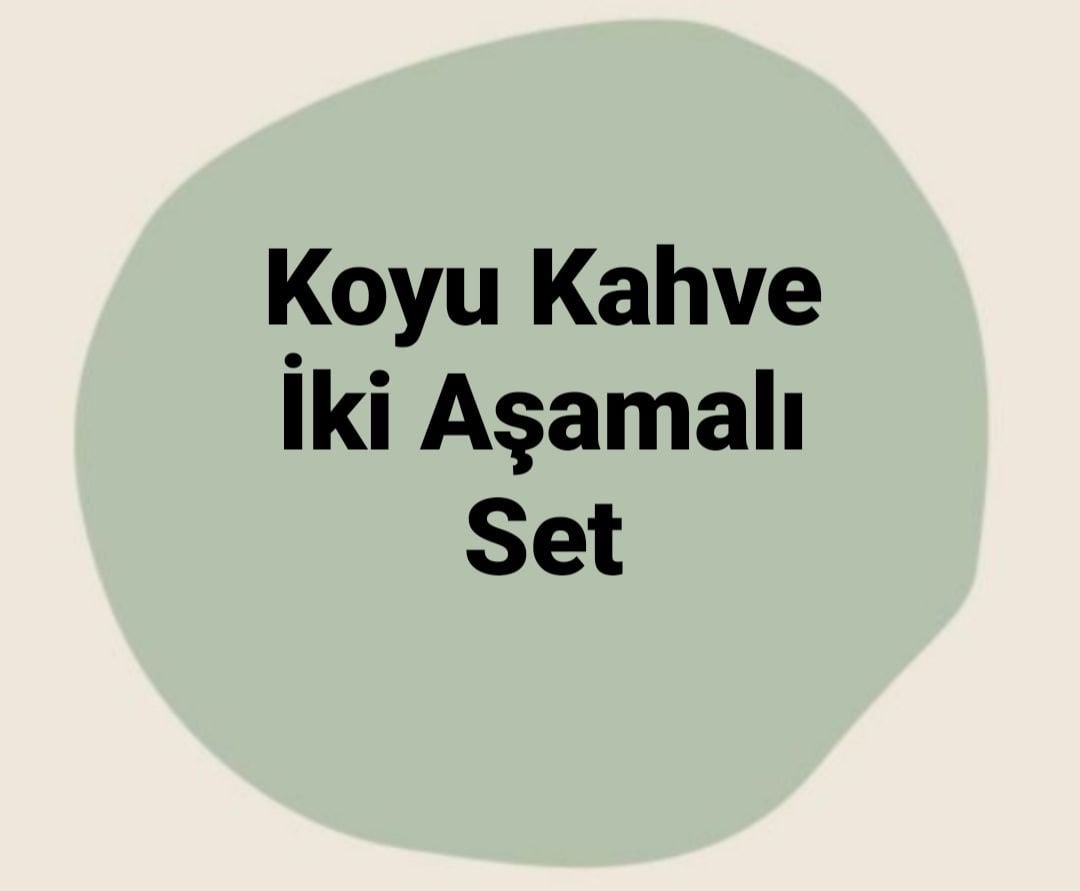 İKİ AŞAMALI KOYU KAHVE