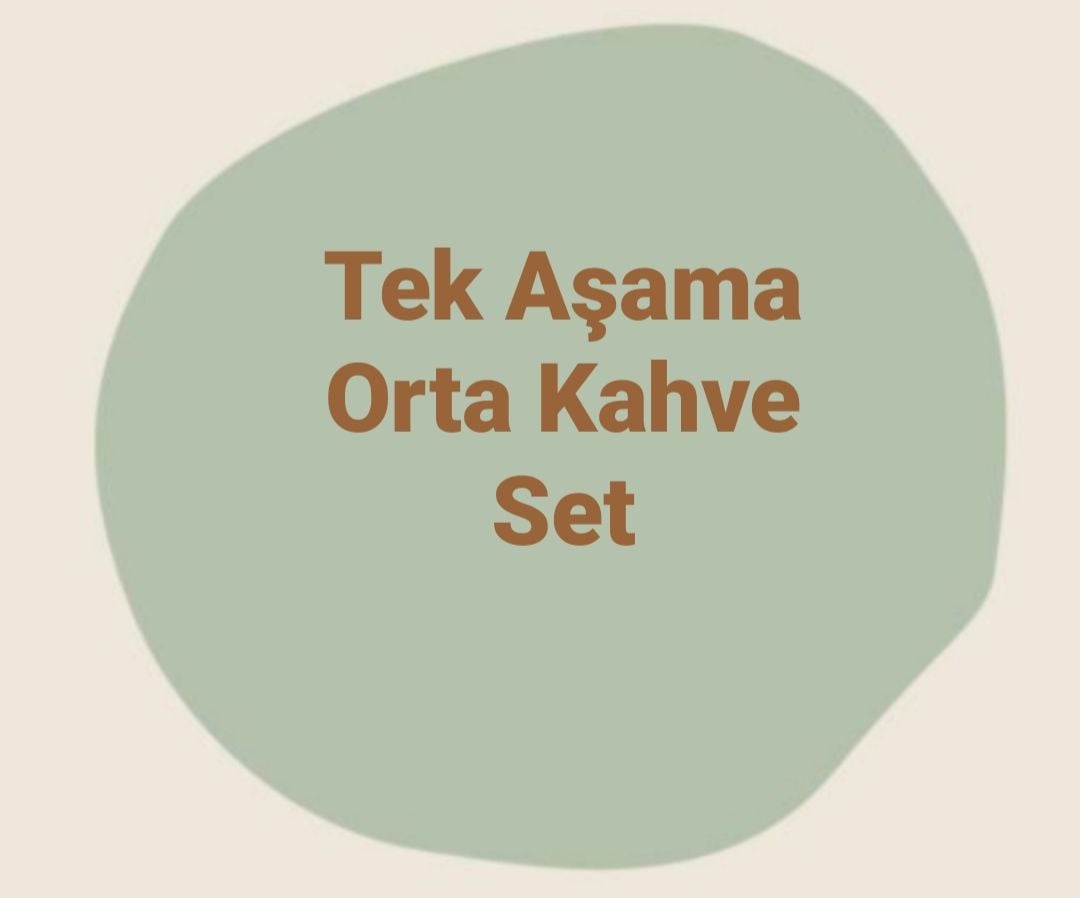 TEK AŞAMA ORTA KAHVE