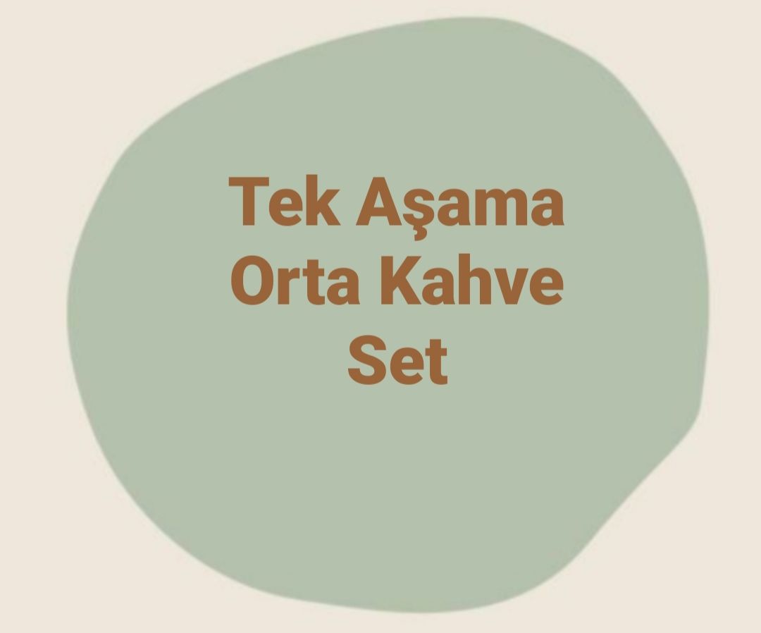 TEK AŞAMA ORTA KAHVE